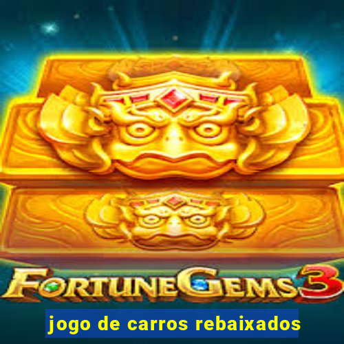 jogo de carros rebaixados